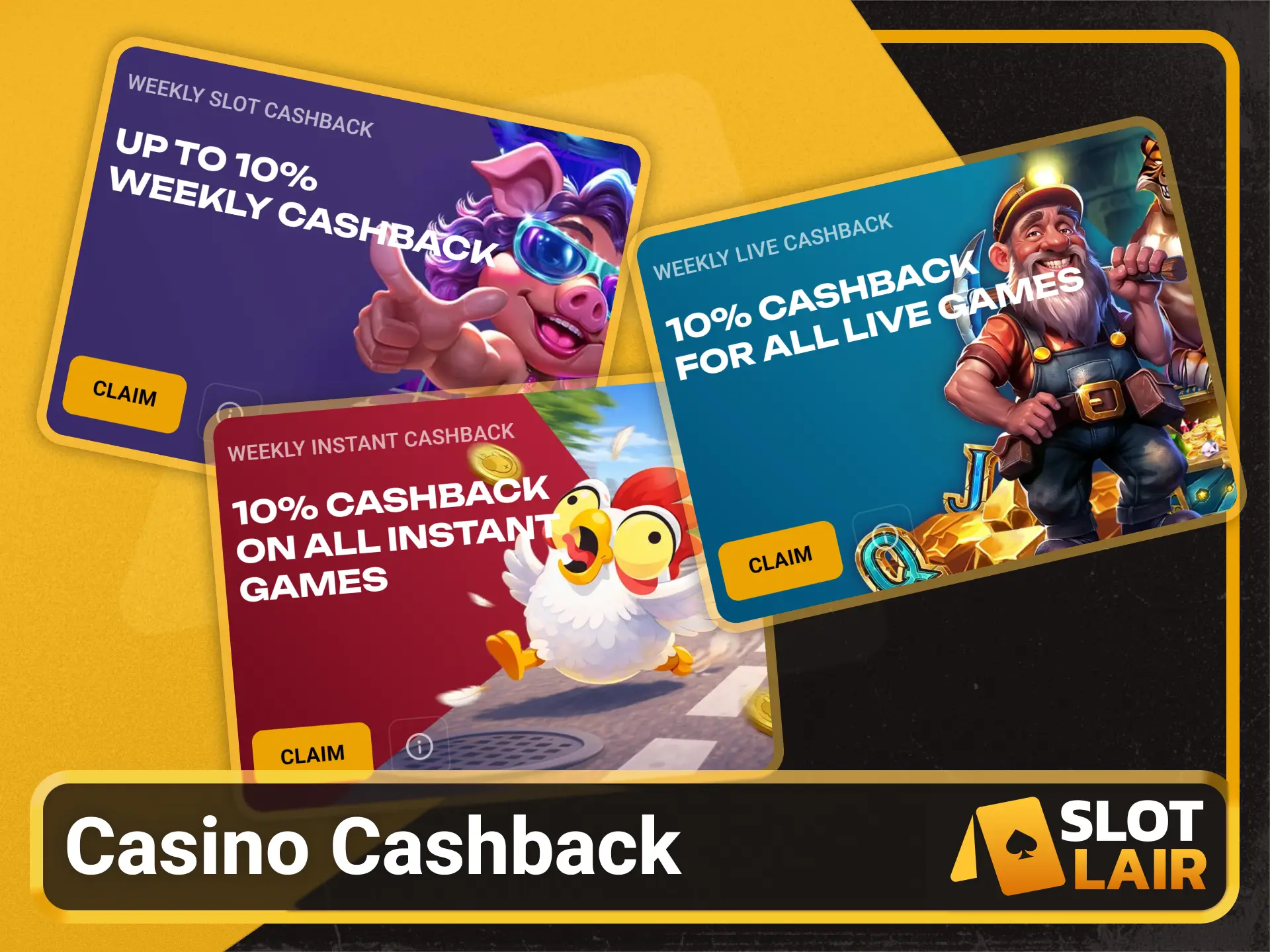 Receive weekly losses back using the Slotlair official cashback system.